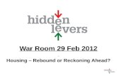 War Room  29 Feb 2012 Housing – Rebound or Reckoning Ahead?