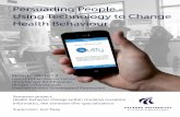 Persuading people - Using Technology to Change Health Behavior