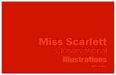 Miss Scarlett Observational