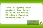 Save flipping book project for later editing by using flipbook creator professional