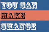You can make change