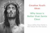 Why Jesus is Better than Santa Claus