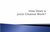 How does a juice cleanse work