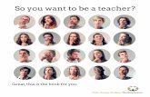 So you want to be a teacher?