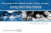 Forcing Our Blues Into Gray Areas: Local Police and Federal Immigration Enforcement