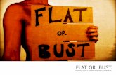 FLAT OR BUST