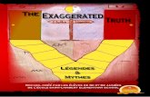 The Exaggerated Truth, Legendes et Mythes