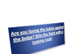 Are you losing the battle against the bulge? Win the fight with a tummy tuck!