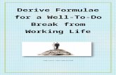 Derive Formulae for a Well-To-Do Break from Working Life