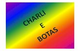 CHARLI E BOTAS