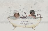 Bathtub Time Machine
