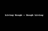 Living Rough-Rough Living