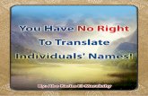 You Have No Right To Translate Individuals' Names !