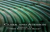 Clark & Addison - Episode VI