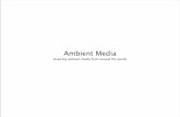 Ambient Media examples
