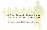 6 Top Secret Stops to a Successful PPC Campaign