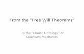 From the free will theorems to the choice ontology of quantum mechanics