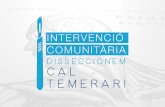 Disseccionem Cal Temerari - Intervenció comunitària i política