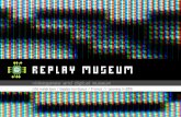 Replay museum