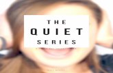 The Quiet Series