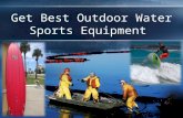 Get Best Outdoor Water Sports Equipment