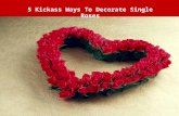 5 kickass ways to decorate single roses