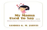 My Mama Used To Say ...