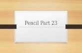 Pencil Part 23