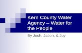 Kern County Water Agency – Water for the People By Josh, Jason, & Juy.
