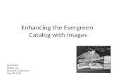 Enhancing the Evergreen Catalog with Images Beth Willis NOBLE, Inc. MassLNC Conference May 28, 2014.
