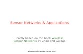 Wireless Networks Spring 2005 Sensor Networks & Applications Partly based on the book Wireless Sensor Networks by Zhao and Guibas.