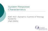 System Response Characteristics ISAT 412 -Dynamic Control of Energy Systems (Fall 2005)