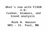What’s new with FIADB 4.0: Carbon, biomass, and trend analysis Mark H. Hansen NRS – St. Paul, MN.