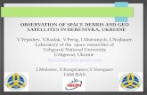 OBSERVATION OF SPACE DEBRIS AND GEO SATELLITES IN DERENIVKA, UKRIANE V.Yepishev, V.Kudak, V.Perig, I.Motrunych, I.Nojbauer. Laboratory of the space researches.