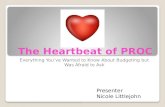 The Heartbeat of PROC Everything You’ve Wanted to Know About Budgeting but Was Afraid to Ask Presenter Nicole Littlejohn.