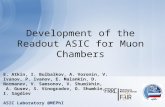 Development of the Readout ASIC for Muon Chambers E. Atkin, I. Bulbalkov, A. Voronin, V. Ivanov, P. Ivanov, E. Malankin, D. Normanov, V. Samsonov, V. Shumikhin,