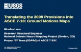 U.S. Department of the Interior U.S. Geological Survey Translating the 2009 Provisions into ASCE 7-10: Ground Motions Maps Nicolas Luco Research Structural.