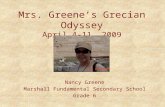 Mrs. Greene’s Grecian Odyssey April 4-11, 2009 Nancy Greene Marshall Fundamental Secondary School Grade 6.