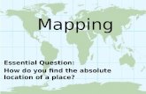 Mapping Essential Question: How do you find the absolute location of a place?