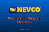 NEVCO Copyright 2006 1 Partnership Program Overview.