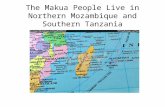 The Makua People Live in Northern Mozambique and Southern Tanzania.