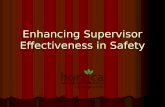 Enhancing Supervisor Effectiveness in Safety. The Supervisor as a Leader Commands respect Commands respect Respects others Respects others Communicates.
