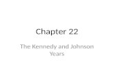 Chapter 22 The Kennedy and Johnson Years. Chapter 22 Sec. 1: The New Frontier.