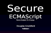 Secure ECMAScript Name Subject To Change Douglas Crockford Yahoo!
