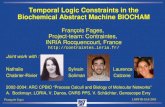 François Fages LOPSTR-SAS 2005 Temporal Logic Constraints in the Biochemical Abstract Machine BIOCHAM François Fages, Project-team: Contraintes, INRIA.