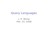 Query Languages J. H. Wang Mar. 25, 2008. The Retrieval Process User Interfac e Text Operations Query Operations Indexing Searching Ranking Index Text.
