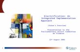 1 Electrification: An Integrated Implementation Approach [Eskom’s Overview] Presentation to the Parliamentary Select Committee on Finance 22 nd August.
