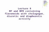 Lecture 8 MP and MPM containing flavonoids with cholagogue, diuretic and diaphoretic activity.