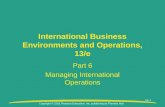 Copyright © 2011 Pearson Education, Inc. publishing as Prentice Hall 16-1 International Business Environments and Operations, 13/e Part 6 Managing International.