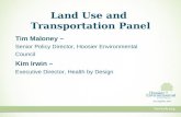 Land Use and Transportation Panel Tim Maloney – Senior Policy Director, Hoosier Environmental Council Kim Irwin – Executive Director, Health by Design.